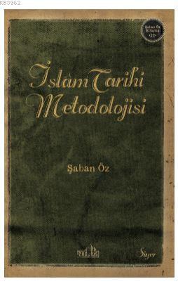 İslam Tarihi Metodolijisi Şaban Öz