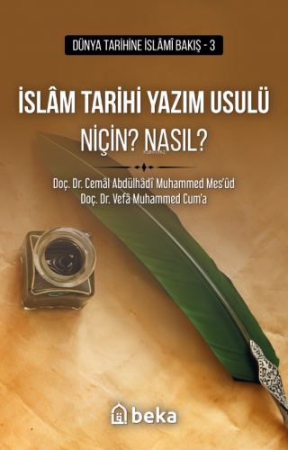 İslam Tarihi Yazım Usulü Niçin? Nasıl?