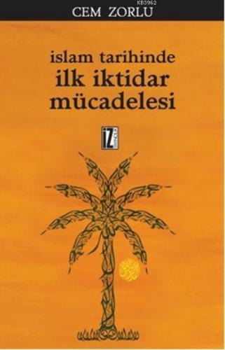 İslam Tarihinde İlk İktidar Mücadelesi