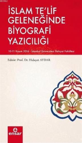 İslam Te'lif Geleneğinde Biyografi Yazıcılığı Kolektif