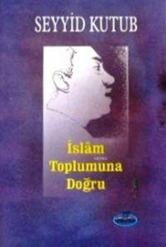 İslam Toplumuna Doğru