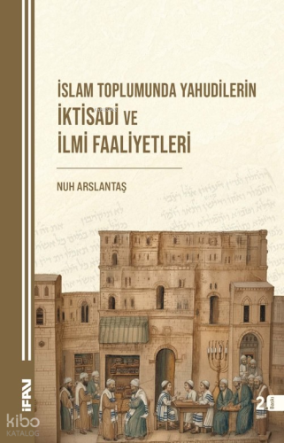 İslam Toplumunda Yahudiler - İktisadi ve İlmi Faaliyetleri Kolektif