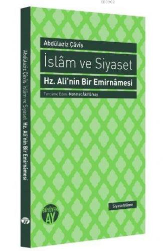 İslam Ve Siyaset; Hz. Ali'nin Bir Emirnamesi