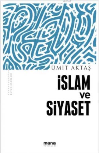 İslam ve Siyaset Ümit Aktaş