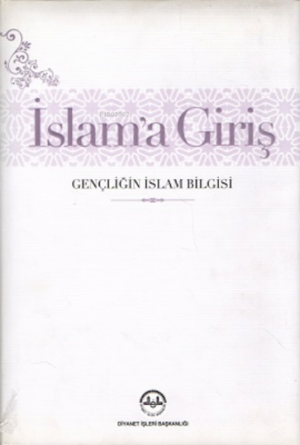 İslam'a Giriş - Gençliğin İslam Bilgisi