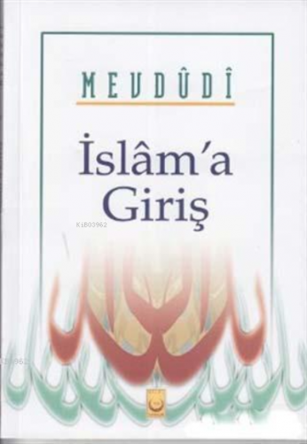 İslama Giriş Ebul Ala El-Mevdudi