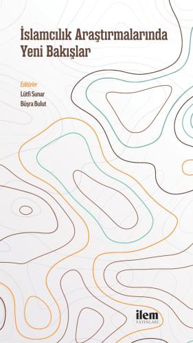 İslamcılık Araştırmalarında Yeni Bakışlar