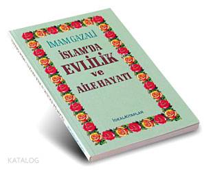 İslam'da Evlilik ve Aile Hayatı İmam-ı Gazali