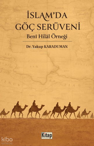 İslam'da Göç Serüveni;Benî Hilâl Örneği