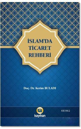 İslam'da Ticaret Rehberi Kerim Buladı