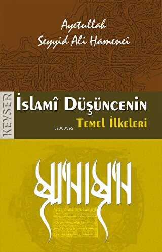 İslami Düşüncenin Temel İlkeleri Seyyid Ali Hamanei