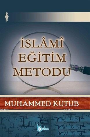 İslami Eğitim Metodu Muhammed Kutub