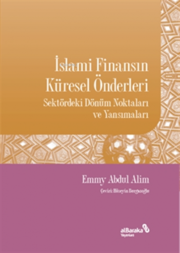 İslami Finansın Küresel Önderleri;Sektördeki Dönüm Noktaları Ve Yansımaları