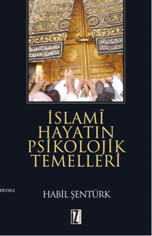 İslami Hayatın Psikolojik Temelleri Hâbil Şentürk