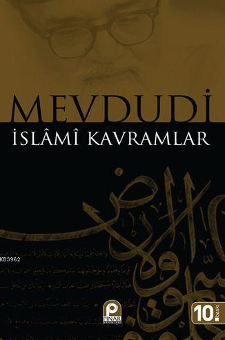İslami Kavramlar Ebu`l Ala Mevdudi