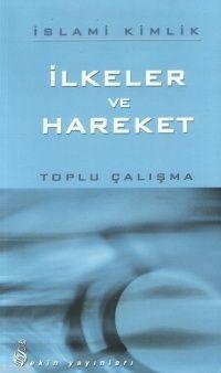 İslami Kimlik; İlkeler ve Hareketler