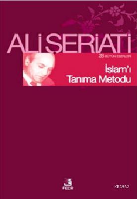 İslam'ı Tanıma Metodu Ali Şeriati