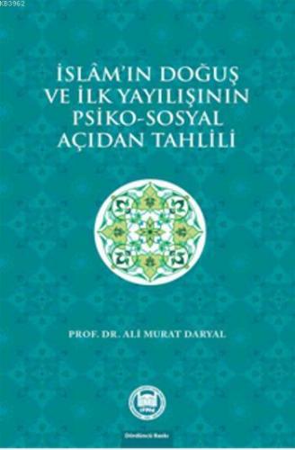 İslam'ın Doğuş ve İlk Yayılışının Psiko - Sosyal Açıdan Tahlili