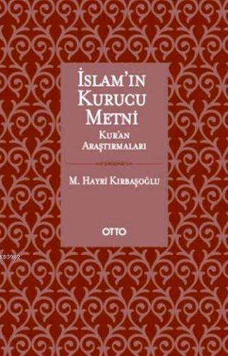 İslam'ın Kurucu Metni (Ciltli); Kur'an Araştırmaları