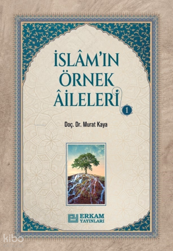 İslam'ın Örnek Aileleri - 1 Murat Kaya