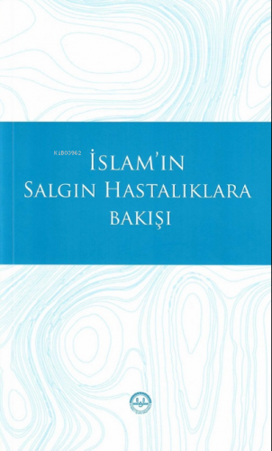 İslamın Salgın Hastalıklara Bakışı