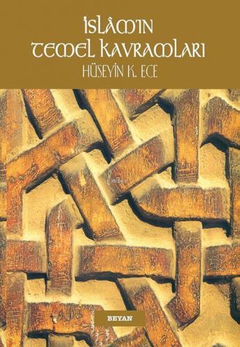 İslam'ın Temel Kavramları Hüseyin K. Ece