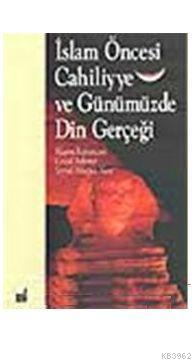 İslamiyet Öncesi Cahiliyye ve Günümüz Gerçeği