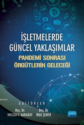 İşletmelerde Güncel Yaklaşımlar; Pandemi Sonrası Örgütlerin Geleceği