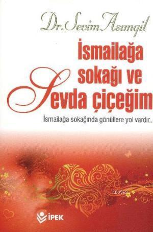 İsmailağa Sokağı ve Sevda Çiçeğim