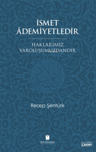 İsmet Ademiyetledir Haklarımız Varoluşumuzdandır