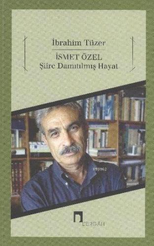 İsmet Özel: Şiire Damıtılmış Hayat İbrahim Tüzer