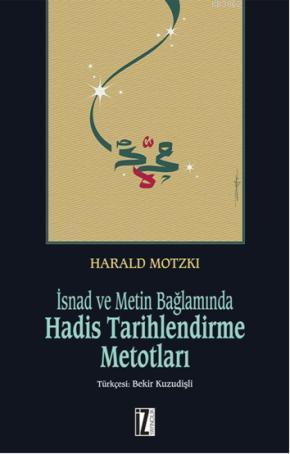İsnad ve Metin Bağlamında Hadis Tarihlendirme Metotları