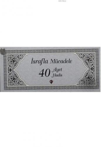 İsrafla Mücadele 40 Ayet Hadis Kartelası