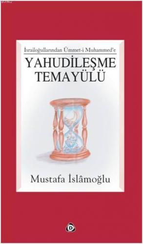 İsrailoğulları'ndan Ümmet-i Muhammed'e Yahudileşme temayülü