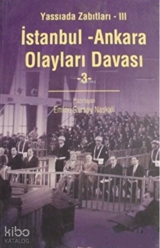 İstanbul - Ankara Olayları Davası Cilt: 3 Emine Gürsoy Naskali