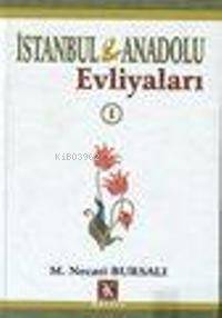 İstanbul ve Anadolu Evliyaları; (2 Cilt) Mustafa Necati Bursalı