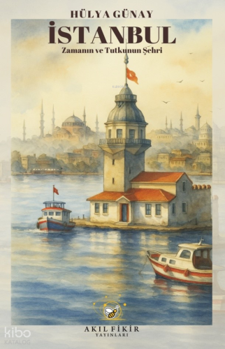 İstanbul Zamanın ve Tutkunun Şehri