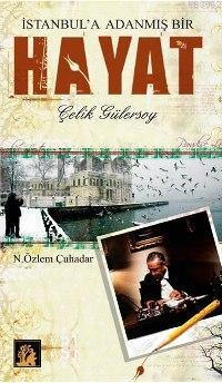İstanbul'a Adanmış Bir Hayat; Çelik Gülersoy