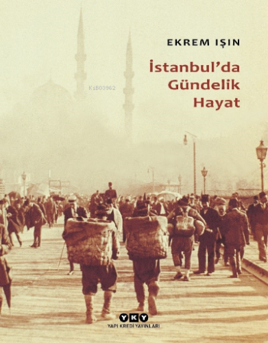 İstanbul'da Gündelik Hayat Ekrem Işın