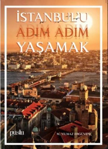 İstanbul'u Adım Adım Yaşamak M. Yılmaz Ergüvenç