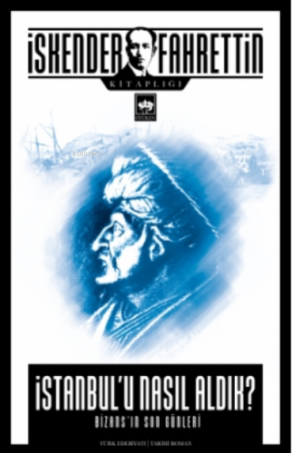 Istanbul'u Nasıl Aldık? İskender Fahrettin Sertelli