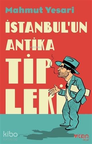 İstanbul'un Antika Tipleri Mahmut Yesari
