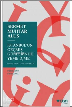 İstanbul'un Geçmiş Günlerinde Yeme İçme Sermet Muhtar Alus