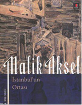 İstanbul'un Ortası Malik Aksel