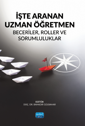 İşte Aranan Uzman Öğretmen ;Beceriler, Roller ve Sorumluluklar