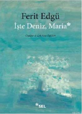 İşte Deniz, Maria; Öyküler & Çok Kısa Öyküler