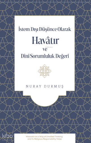 İstem Dışı Düşünce Olarak Havâtır ve Dinî Sorumluluk Değeri