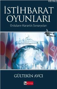 İstihbarat Oyunları; Orduların Karanlık Senaryoları
