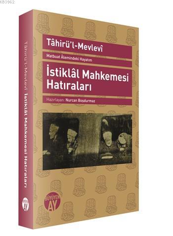 İstiklal Mahkemesi Hatıraları Tahir´ül Mevlevî