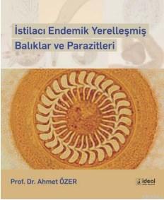 İstilacı Endemik Yerelleşmiş Balıklar ve Parazitler